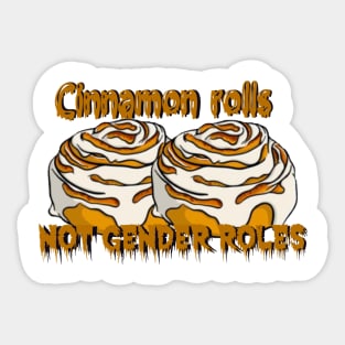 Cinnamon Rolls Not Gender Roles Sticker